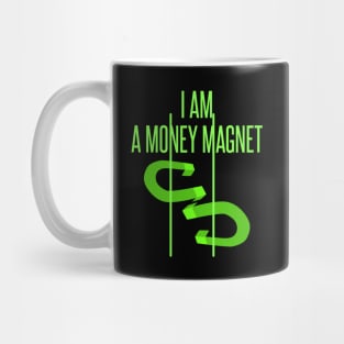 I am a money magnet - manifesting design Mug